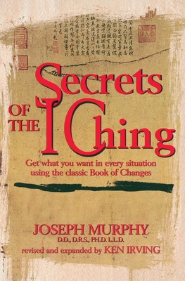 Secrets of the I Ching: Get What You Want in Ev... B006MI7P9I Book Cover