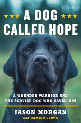 A Dog Called Hope: A Wounded Warrior and the Se... [Large Print] 1432839012 Book Cover