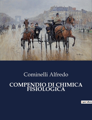 Compendio Di Chimica Fisiologica [Italian] B0CG8BVGQC Book Cover
