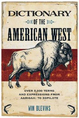 Dictionary of the American West: Over 5,000 Ter... 1570613044 Book Cover