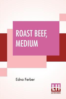 Roast Beef, Medium: The Business Adventures Of ... 9353364299 Book Cover