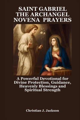 Saint Gabriel the Archangel Novena Prayers: A P... B0FRZ7WFFX Book Cover