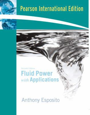 Fluid Power with Applications: International Ed... 0138149542 Book Cover