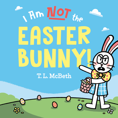 I Am Not the Easter Bunny! 059352845X Book Cover