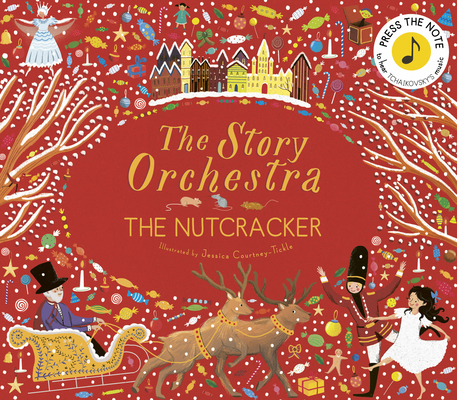 The Story Orchestra: The Nutcracker: Press the ... 1786030683 Book Cover