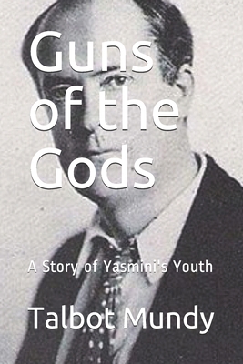 Guns of the Gods: A Story of Yasmini's Youth 1655451154 Book Cover