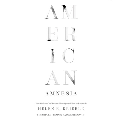 American Amnesia: How We Lost Our National Memo... B0B7QB1ZFW Book Cover