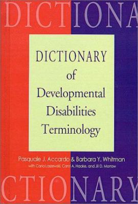 Dictionary of Developmental Disabilities Termin... 1557662452 Book Cover