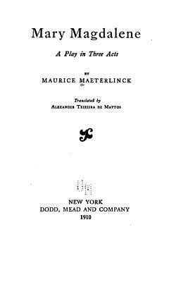 Mary Magdalene, a Play in Three Acts 1534711287 Book Cover