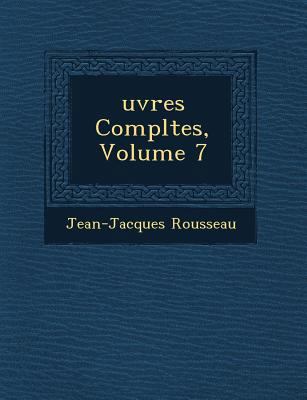 Uvres Completes, Volume 7 [French] 1249517036 Book Cover