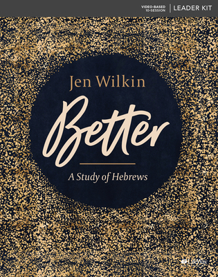 Better - Leader Kit: A Study of Hebrews 1535954132 Book Cover