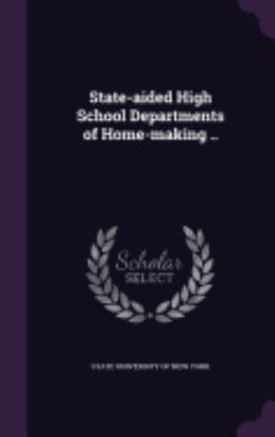 State-aided High School Departments of Home-mak... 1359384065 Book Cover