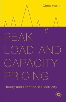 Peak Load and Capacity Pricing: Theory and Prac... 1137384816 Book Cover