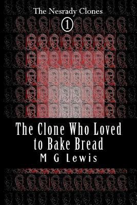 The Clone Who Loved to Bake Bread 1495912264 Book Cover