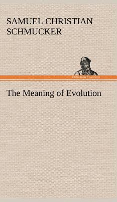 The Meaning of Evolution 3849161323 Book Cover