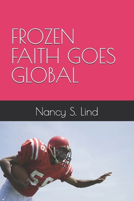 Frozen Faith Goes Global B0FJFP9PMJ Book Cover