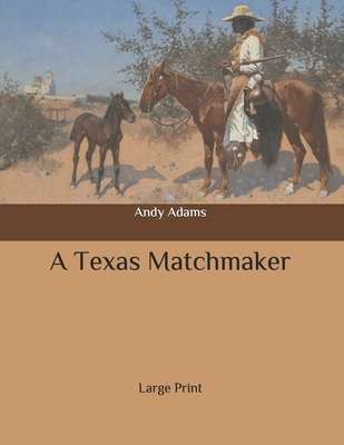A Texas Matchmaker: Large Print B087H79NYG Book Cover