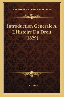 Introduction Generale A L'Histoire Du Droit (1829) [French] 1168426804 Book Cover