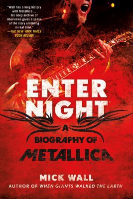 Enter Night: A Biography of Metallica 1250007313 Book Cover