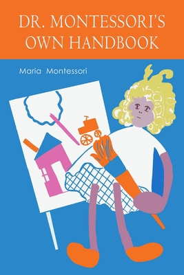 Maria Montessori's Own Handbook 1684226767 Book Cover
