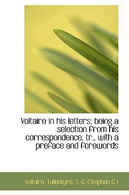 Voltaire in His Letters; Being a Selection from... 111349364X Book Cover