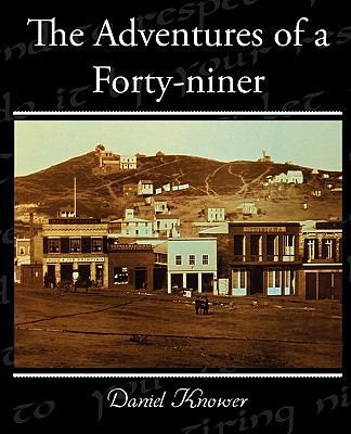 The Adventures of a Forty-niner 143853342X Book Cover