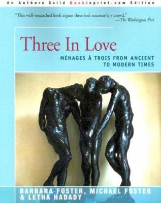 Three in Love: Menages a Trois from Ancient to ... 0595008070 Book Cover