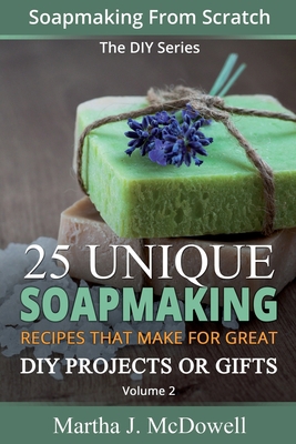 Soapmaking From Scratch: 25 Unique Soapmaking R... 1502963965 Book Cover