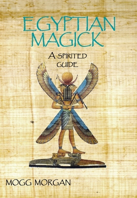 Egyptian Magick: A Spirited Guide 1914153006 Book Cover