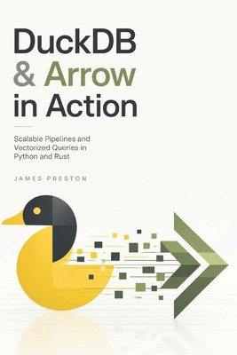 DuckDB & Arrow in Action: Scalable Pipelines an... B0HDKD558J Book Cover