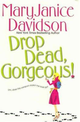 Drop Dead, Gorgeous! (The Gorgeous Series, Book 2) 0758212046 Book Cover