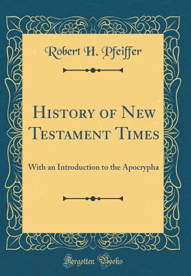 History of New Testament Times: With an Introdu... 0267422954 Book Cover