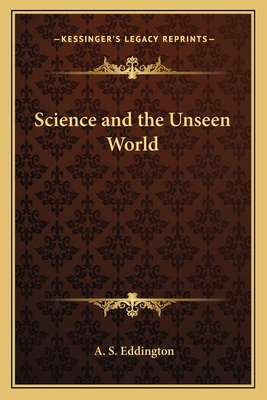 Science and the Unseen World 1162641673 Book Cover