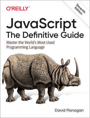 Javascript: The Definitive Guide: Master the Wo... 1491952024 Book Cover