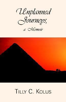 Unplanned Journeys: a memoir 1413435114 Book Cover