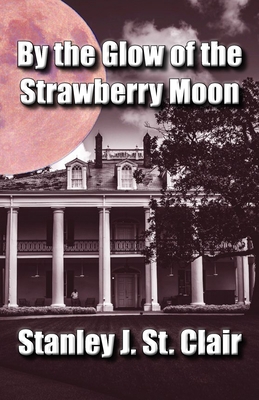 By the Glow of the Strawberry Moon 1947514555 Book Cover