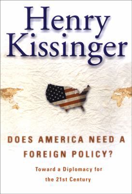 Does America Need a Foreign Policy?: Toward a D... 0684855674 Book Cover