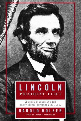 Lincoln President-Elect: Abraham Lincoln and th... 0743289471 Book Cover