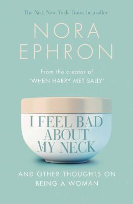 I Feel Bad about My Neck: And Other Thoughts on... 0552773816 Book Cover