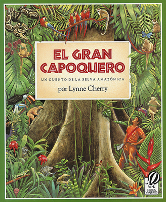 El Gran Capoquero: Un Cuento de la Selva Amazón... [Spanish] 0152323201 Book Cover