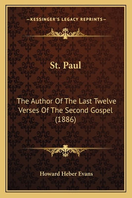 St. Paul: The Author Of The Last Twelve Verses ... 116694140X Book Cover
