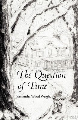 The Question of Time 1450258794 Book Cover