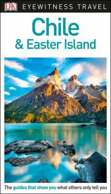 DK Eyewitness Chile and Easter Island 1465468005 Book Cover