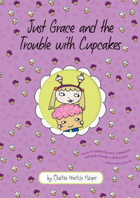 Just Grace and the Trouble with Cupcakes 0547877447 Book Cover