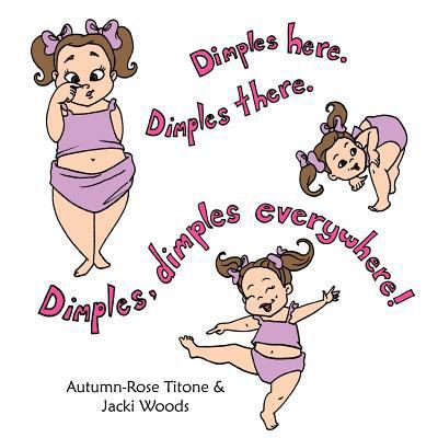 Dimples Here. Dimples There. Dimples, dimples e... 1463415540 Book Cover