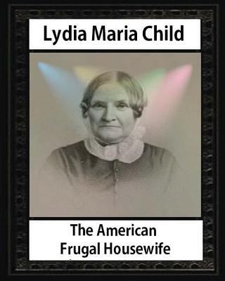 The American Frugal Housewife, by MRS.Childs an... 1533077304 Book Cover