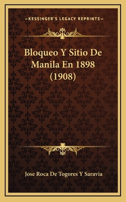 Bloqueo Y Sitio De Manila En 1898 (1908) [Spanish] 1168233100 Book Cover