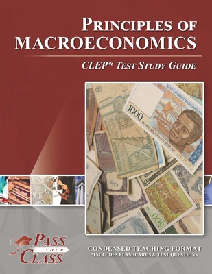 Principles of Macroeconomics CLEP Test Study Guide 1614336466 Book Cover