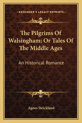 The Pilgrims Of Walsingham; Or Tales Of The Mid... 1163793183 Book Cover