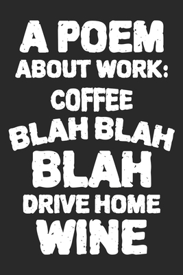 A Poem About Work: Coffee Blah Blah Blah Drive ... 1650020708 Book Cover
